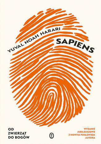 Yuvai Noah Harari: Sapiens. Od zwierząt do bogów
